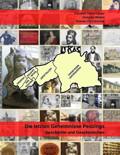 Die letzten Geheimnisse Penzings: Geschichte und Geschichtchen