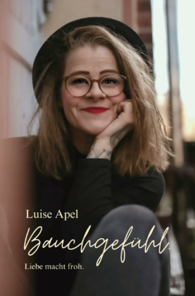 Bauchgefühl.: Liebe macht froh.
