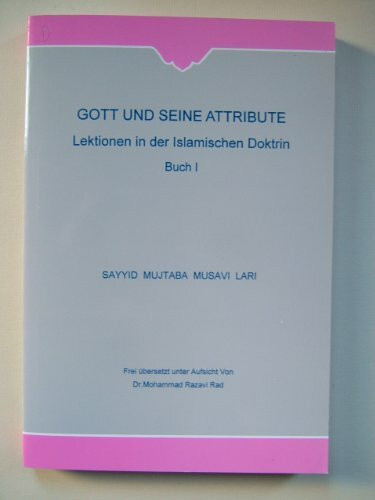 Gott und seine Attribute Buch I Lektionen in der Islamischen Doktrin