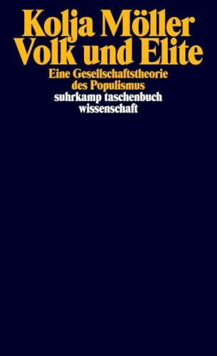 Volk und Elite: Eine Gesellschaftstheorie des Populismus | Ein unverzichtbares Buch, um die gegenwärtige populistische Welle zu verstehen (suhrkamp taschenbuch wissenschaft)