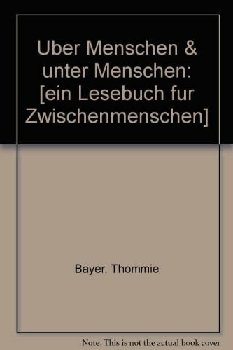 Über Menschen & Unter Menschen