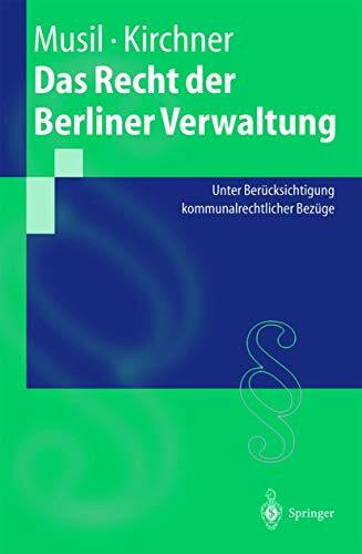 Das Recht der Berliner Verwaltung: Unter Berücksichtigung kommunalrechtlicher Bezüge (Springer-Lehrbuch)