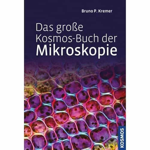 Das große Kosmos-Buch der Mikroskopie
