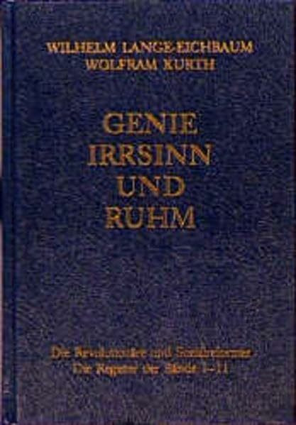 Genie, Irrsinn und Ruhm, in 11 Bdn., Bd.11, Die Revolutionäre und Sozialreformer: Mit einem alphabetischen und einem chronologischen Verzeichnis der ... der Orte und Regionen sowie einem Ve