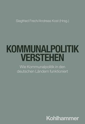 Kommunalpolitik verstehen: Wie Kommunalpolitik in den deutschen Ländern funktioniert