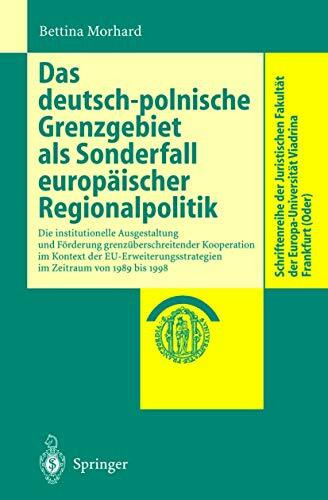 Das deutsch-polnische Grenzgebiet als Sonderfall europäischer Regionalpolitik: Die Institutionelle Ausgestaltung Zur Förderung Grenzüberschreitender . ... Europa-Universität Viadrina Frankfurt (Oder))