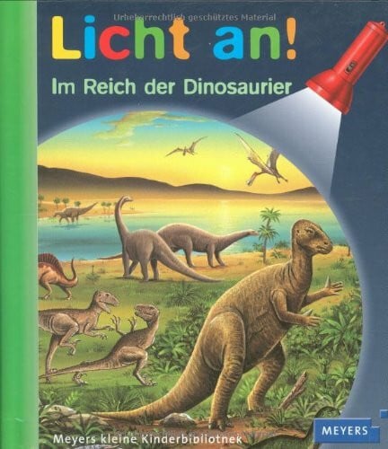 Meyer. Die kleine Kinderbibliothek - Licht an! / Im Reich der Dinosaurier