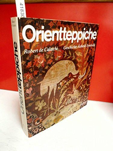 Orientteppiche: Geschichte, Ästhetik, Symbolik