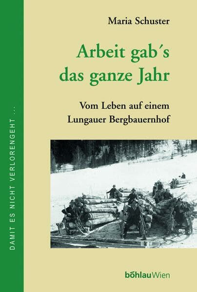 Arbeit gab’s das ganze Jahr: Vom Leben auf einem Lungauer Bergbauernhof. Bearb. von Günter Müller. Mit einem Nachw. von Maria Papathanassiou (Damit es nicht verlorengeht...)