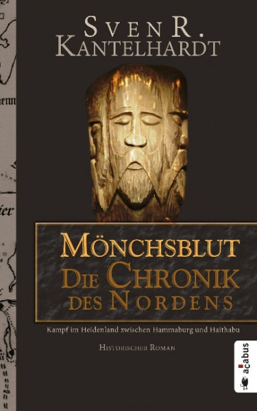 Mönchsblut - Die Chronik des Nordens. Kampf im Heidenland zwischen Hammaburg und Haithabu