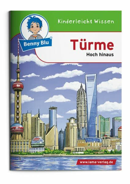 Benny Blu - Türme: Hoch hinaus (Benny Blu Kindersachbuch)