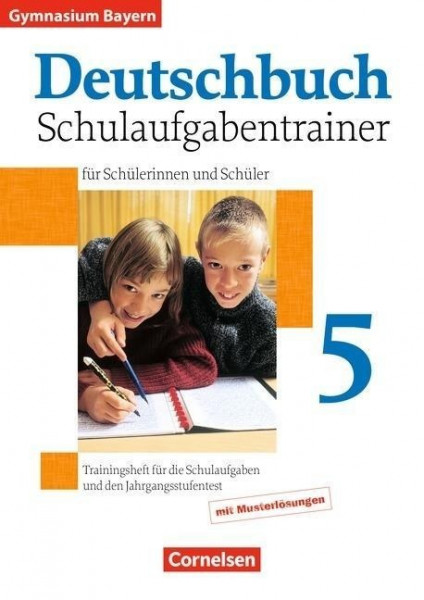 Deutschbuch Gymnasium 5. Jahrgangsstufe. Schulaufgabentrainer mit Lösungen. Bayern