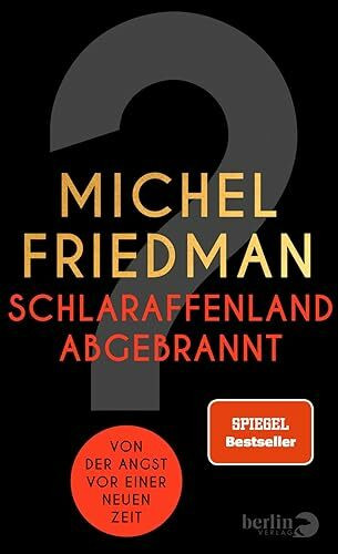 Schlaraffenland abgebrannt: Von der Angst vor einer neuen Zeit | Scharfsinnige Analyse der gesellschaftlichen und politischen Herausforderungen ... Spannungen) und fordert mutige Veränderungen.