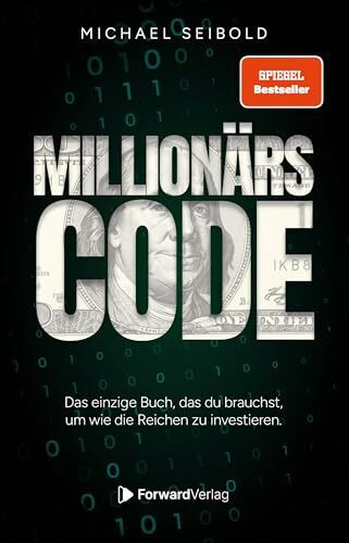 Der Millionärscode: Das einzige Buch, das du brauchst, um wie die Reichen zu investieren.