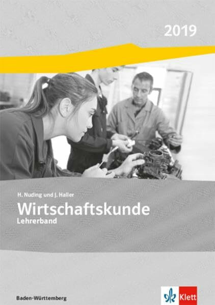 Wirtschaftskunde / Ausgabe Baden-Württemberg 2017: Wirtschaftskunde / Lehrerband: Ausgabe Baden-Württemberg 2017