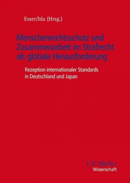 Menschenrechtsschutz und Zusammenarbeit im Strafrecht als globale Herausforderung