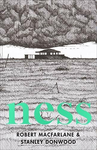 Ness: Robert Macfarlane & Stanley Donwood