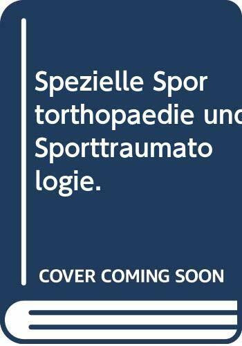 Spezielle Sportorthopädie und Sporttraumatologie.