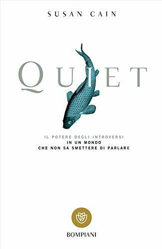 Quiet: Il potere degli introversi in un mondo che non sa smettere di parlare (Tascabili. Saggi)