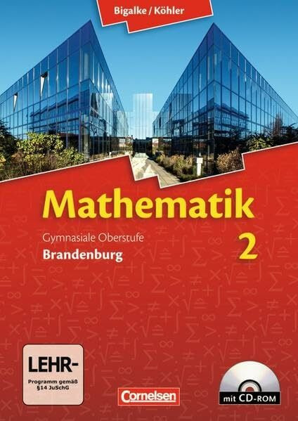 Bigalke/Köhler: Mathematik Sekundarstufe II - Brandenburg - Neubearbeitung: Band 2 - Schülerbuch mit CD-ROM