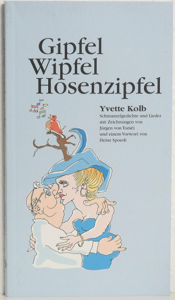 Gipfel . Wipfel . Hosenzipfel: Schmunzelgedichte und Lieder