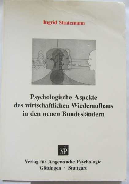 Psychologische Aspekte des wirtschaftlichen Wiederaufbaus in den neuen Bundesländern