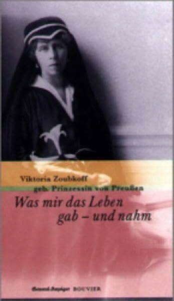 Was mir das Leben gab - und nahm: Erinnerungen