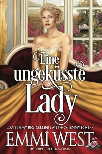 Eine ungeküsste Lady: Historischer Liebesroman