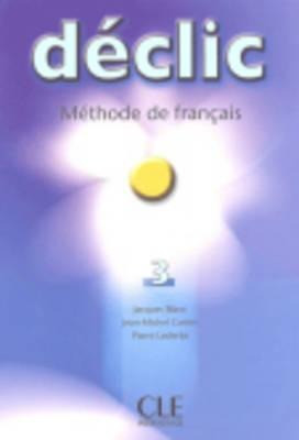 Déclic 3 : Livre de l'élève (Methode de Francais)