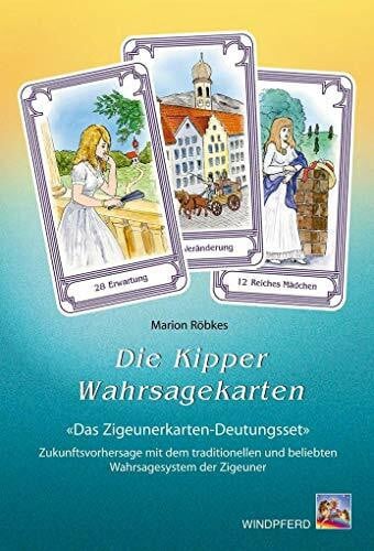 Die Kipper-Wahrsagekarten: Das Kipper-Karten-Deutungsset. Zukunftsvorhersage mit dem traditionellen und beliebten Wahrsagesystem der Zigeuner