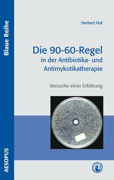 Die 90-60-Regel in der Antibiotika- und Antimykotikatherapie: Versuche einer Erklärung (Blaue Reihe)