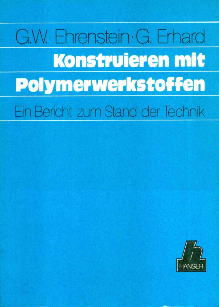 Konstruieren mit Polymerwerkstoffen: Ein Bericht zum Stand der Technik