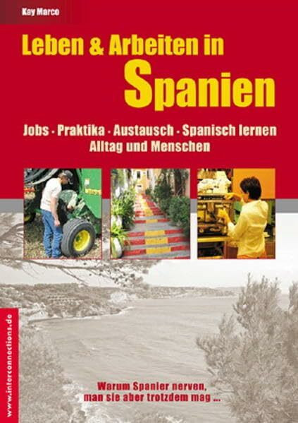 Leben & Arbeiten in Spanien - Jobs, Praktika, Austausch, Spanisch lernen: Alltag und Menschen - Warum Spanier nerven, man sie aber trotzdem mag ... (Jobs, Praktika, Studium)