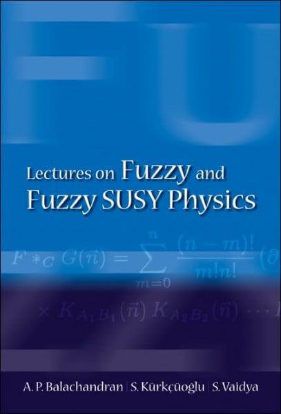 Lectures on Fuzzy and Fuzzy Susy Physics