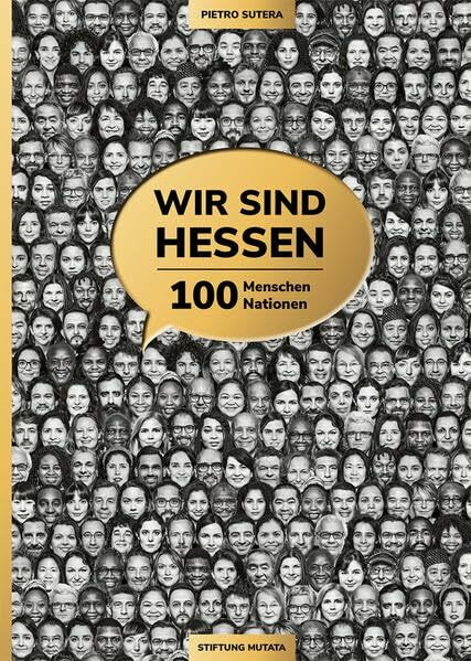 Wir sind Hessen: 100 Menschen 100 Nationen