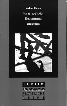 West-östliche Begegnung: Erzählungen (Subito-Reihe)