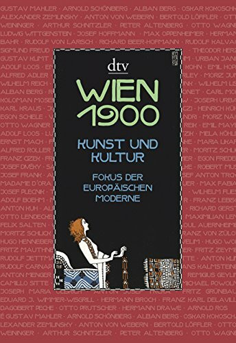 Wien 1900: Kunst und Kultur. Fokus der europäischen Moderne