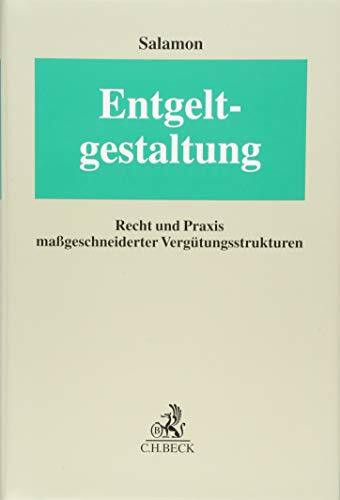 Entgeltgestaltung: Recht und Praxis maßgeschneiderter Vergütungsstrukturen