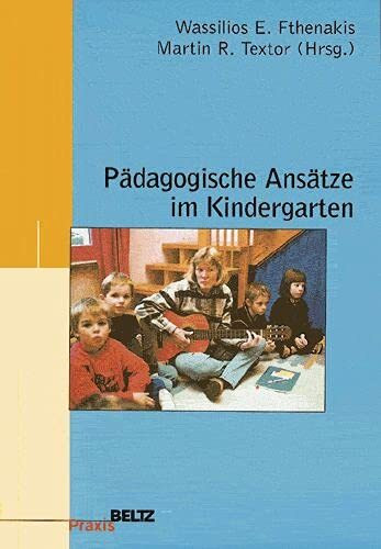 Pädagogische Ansätze im Kindergarten (Beltz Praxis - Jahrbuch der Frühpädagogik und Kindheitsforschung)