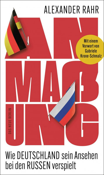 Anmaßung: Wie Deutschland sein Ansehen bei den Russen verspielt