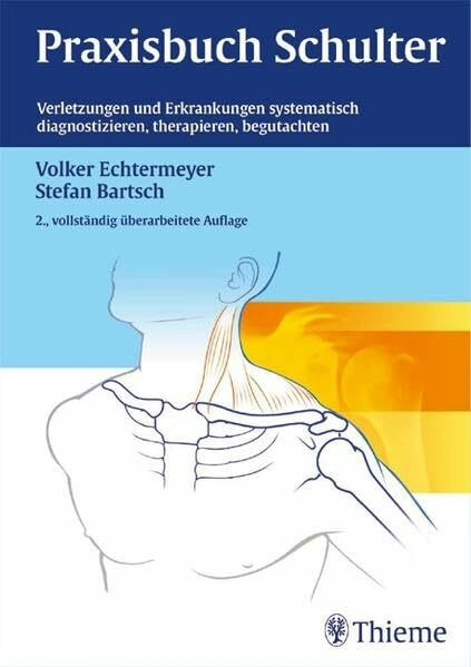 Praxisbuch Schulter: Verletzungen und Erkrankungen systematisch diagnosti., therapi., begutachten: Verletzungen und Erkrankungen systematisch diagnostizieren, therapieren, begutachten