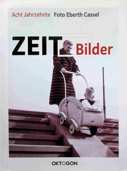 ZEIT Bilder: Acht Jahrzehnte Foto Eberth Cassel Die Sammlung Eberth im Stadtarchiv Kassel