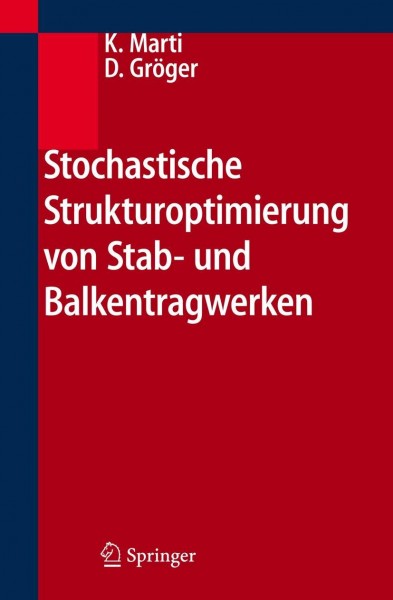Stochastische Strukturoptimierung von Stab- und Balkentragwerken
