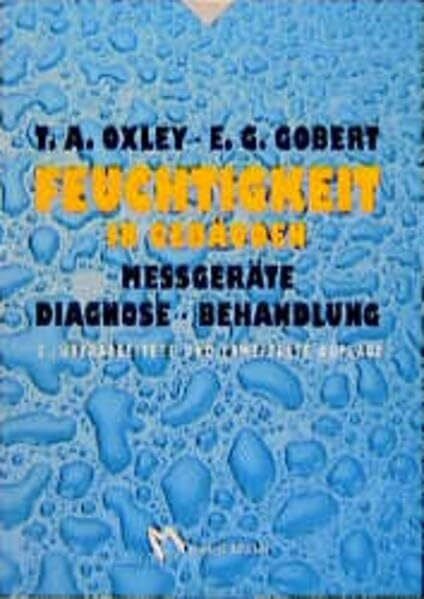 Feuchtigkeit in Gebäuden: Messgeräte - Diagnose - Behandlung
