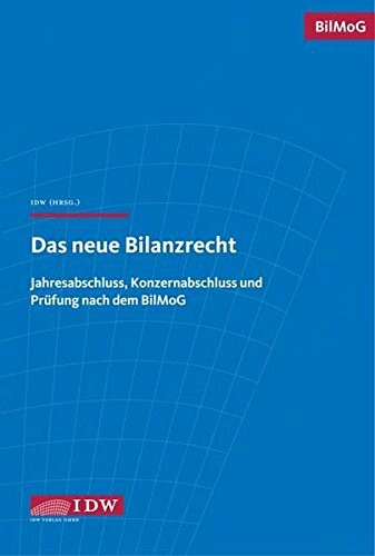 Das neue Bilanzrecht: Materialien und Anwendungshilfen zum BilMoG