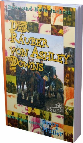Der Räuber von Ashley Downs: Georg Müller (Abenteurer Gottes)