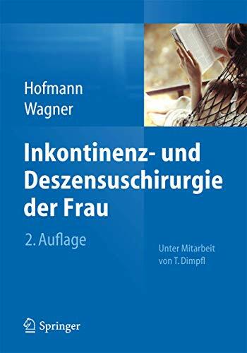 Inkontinenz- und Deszensuschirurgie der Frau Inkontinenz- und Deszensuschirurgie der Frau