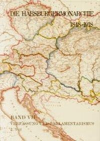 Die Habsburgermonarchie 1848-1918 Band VII/2: Verfassung und Parlamentarismus