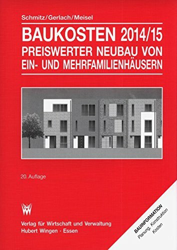 Baukosten 2014/15 Preiswerter Neubau von Ein- und Mehrfamilienhäusern: Band 2: Neubau