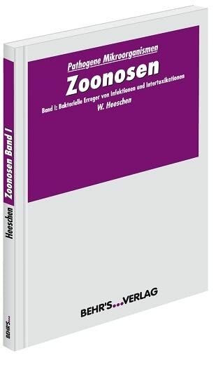 Zoonosen I: Band I: Bakterielle Erreger von Infektionen und Intoxikationen